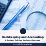 Bookkeeping and Accounting: A Perfect Pair for Business Success